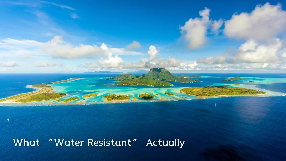 What “Water Resistant” Actually